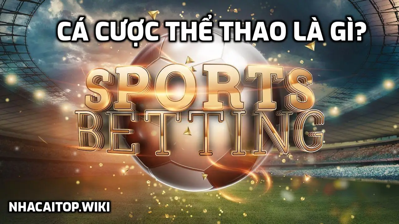 Cá cược thể thao là gì?