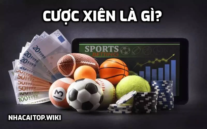 Cược xiên là gì?