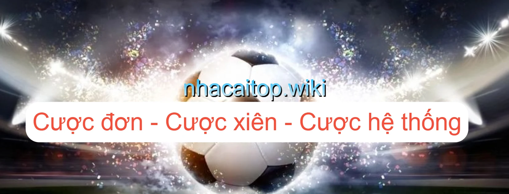 So sánh cược đơn, cược xiên, cược hệ thống